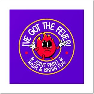 I've Got The Fever... & Joint Pain & Rash & Brain Fog - Lupus Awareness Posters and Art